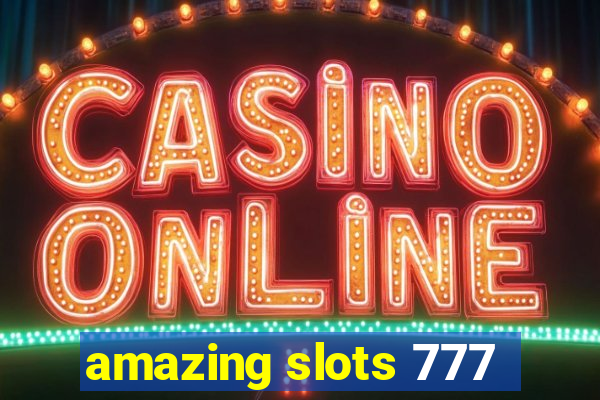 amazing slots 777